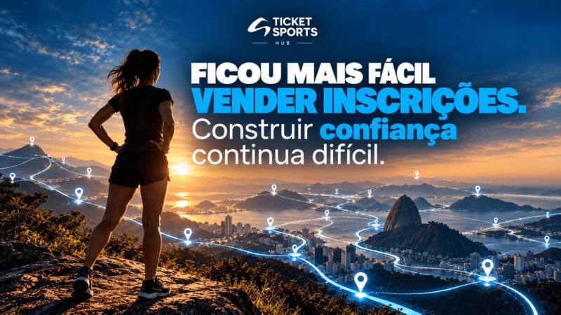Ficou mais fácil vender inscrições. Construir confiança continua difícil.